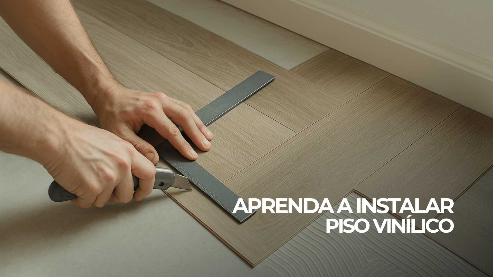 Aprenda a Instalar Piso Vinílico: Passo a Passo Completo